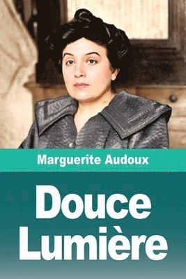 Marguerite Audoux - Douce Lumière, Häftad