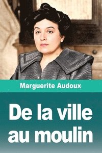 bokomslag De la ville au moulin