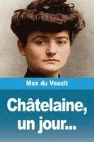 bokomslag Châtelaine, un jour...