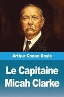 bokomslag Le Capitaine Micah Clarke