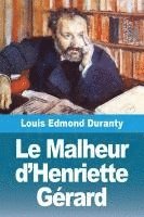 bokomslag Le Malheur d'Henriette Gérard