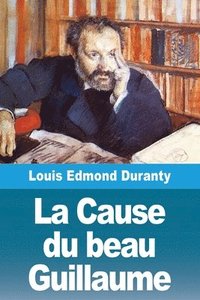 bokomslag La Cause du beau Guillaume