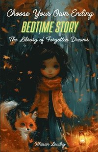 bokomslag Choose Your Own Ending Bedtime Story: The Library of Forgotten Dreams