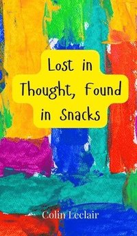 bokomslag Lost in Thought, Found in Snacks
