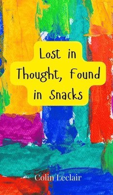bokomslag Lost in Thought, Found in Snacks