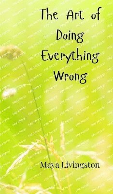 bokomslag Art of Doing Everything Wrong