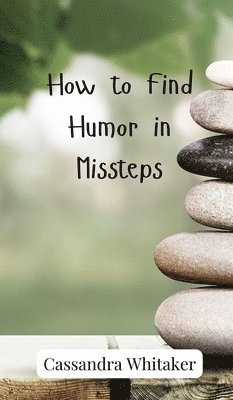 bokomslag How to Find Humor in Missteps