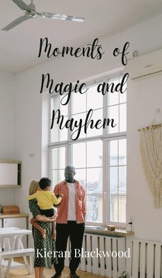 Moments of Magic and Mayhem 1