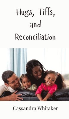 Hugs, Tiffs, and Reconciliation 1