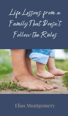 bokomslag Life Lessons from a Family That Doesn't Follow the Rules