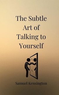 bokomslag Subtle Art of Talking to Yourself
