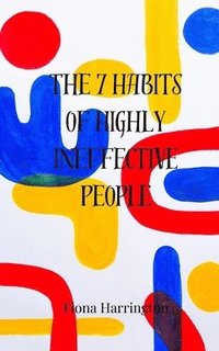 bokomslag The 7 Habits of Highly Ineffective People