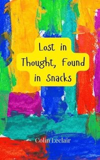 bokomslag Lost in Thought, Found in Snacks