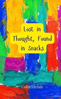 bokomslag Lost in Thought, Found in Snacks