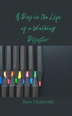 A Day in the Life of a Walking Disaster 1