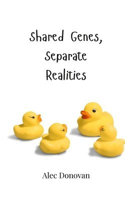 Shared Genes, Separate Realities 1