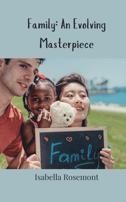 Family: An Evolving Masterpiece 1