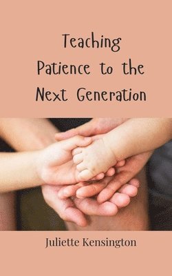 Teaching Patience to the Next Generation 1