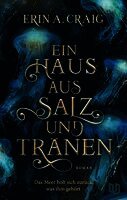 Erin A. Craig - Ein Haus aus Salz und Tränen, Inbunden