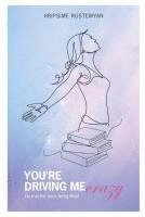 You're Driving Me Crazy