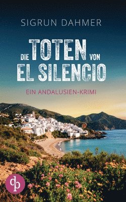 Toten von El Silencio Ein spannungsgeladener Krimi an der Südküste Spaniens