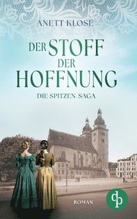 bokomslag Der Stoff der Hoffnung Die historische Familiensaga im 19. Jahrhundert