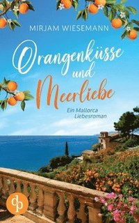 bokomslag Orangenküsse und Meerliebe: Ein Mallorca Liebesroman