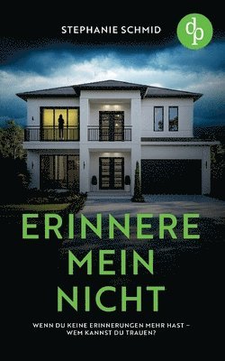 Erinnere mein nicht | Ein düsterer Suspense Psychothriller