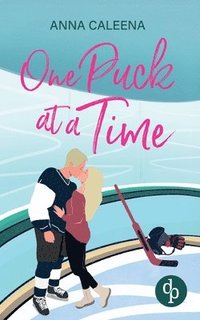 bokomslag One Puck at a Time Eine spicy Enemies to Lovers Eishockey Sports Romance: Manchmal ist der erste Eindruck nicht alles, was zählt ...
