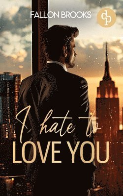Fallon Brooks - I hate to love you Eine spicy Enemies to lovers Boss Romance, Häftad