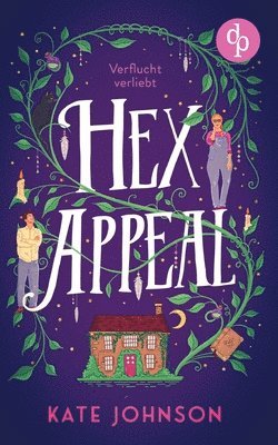 Kate Johnson - Hex Appeal - Verflucht verliebt Eine Found Family Cosy Fantasy voller Magie und Hokus Pokus, Häftad