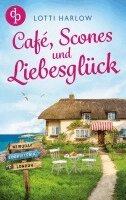 Lotti Harlow - Café, Scones und Liebesglück, Häftad