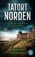 Hripsime Rüstemyan - Tatort Norden - Ostfriesland sehen und sterben, Häftad