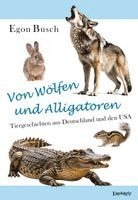Egon Busch - Von Wölfen und Alligatoren, Häftad