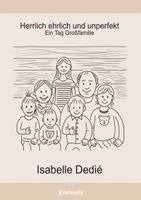Isabelle Dedié - Herrlich ehrlich und unperfekt, Häftad