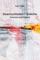 Lutz Tygör - Daseinsschlacken - Gedichte, Inbunden