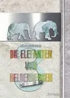 Albert Schlierbach - Die Elefanten von Heldenbergen. Band 3, Inbunden. Tillgänglighet: Lägg i varukorg