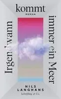 Nils Langhans - Irgendwann kommt immer ein Meer, Inbunden. Tillgänglighet: Lägg i varukorg