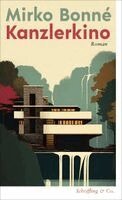 Mirko Bonné - Kanzlerkino, Inbunden. Tillgänglighet: Lägg i varukorg