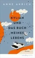 Anne Akrich - Kylian und das Buch meines Lebens, Inbunden. Tillgänglighet: Lägg i varukorg