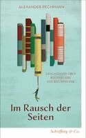 Alexander Pechmann - Im Rausch der Seiten, Inbunden