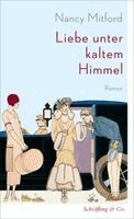 Nancy Mitford - Liebe unter kaltem Himmel, Inbunden