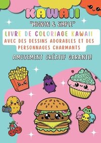 bokomslag Kawaii: Mignon & simple - Livre de coloriage kawaii avec des dessins adorables et des personnages charmants - Amusement créatif garanti