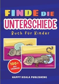 bokomslag Finde die Unterschiede Entdecke die kleinen Details!: 100+ Rätselspaß mit Lösungen - Für mehr Konzentration & Aufmerksamkeit - Mit Szenen aus dem Allt