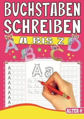 bokomslag Buchstaben Schreiben A bis Z - Das Einhorn Lernheft für Kinder ab 4 Jahren