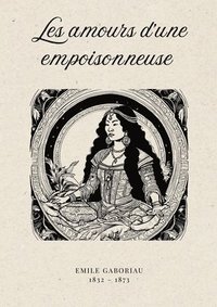 bokomslag Les amours d'une empoisonneuse