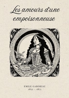 Emile Gaboriau - Les amours d'une empoisonneuse, Häftad