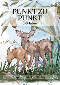 bokomslag Punkt Zu Punkt 6-8 Jahre: Verbinde die Punkte und entdecke über 70 lustige Tiere für stundenlangen Spielspaß!