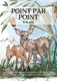 bokomslag Point par Point 6 ans: Relie les points et découvre plus de 70 animaux rigolos pour des heures de jeu