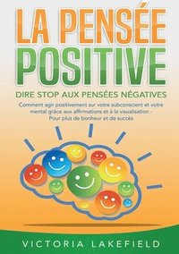 bokomslag PENSÉE POSITIVE - Dire stop aux pensées négatives